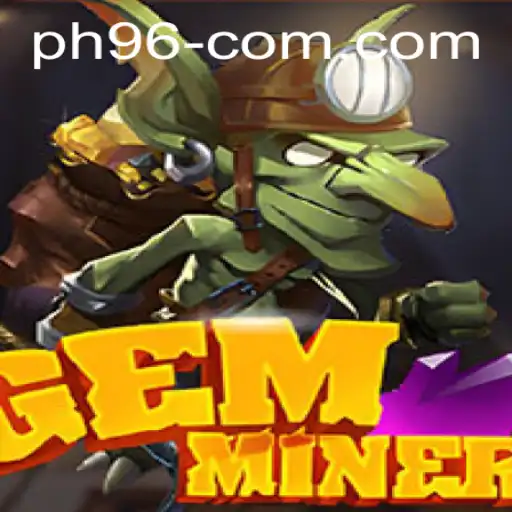 Unveiling GemMiner: The Thrilling Quest of PH 96